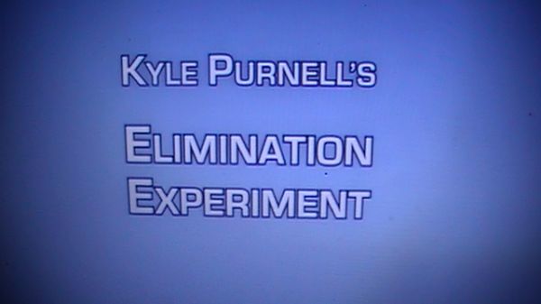 ELIMINATION  EXPERIMENT  (Kyle Purneell)